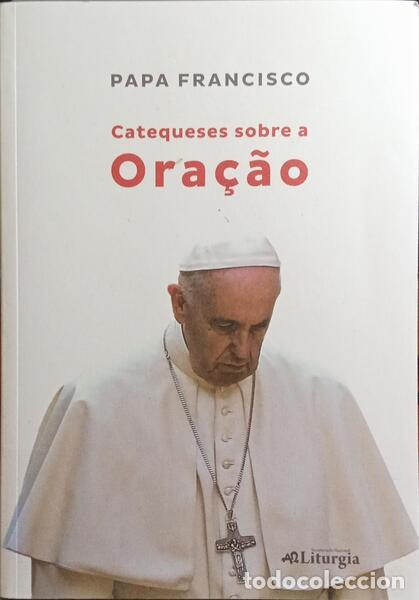 Libros antiguos: PAPA FRANCISCO. - CATEQUESES SOBRE A ORA&Ccedil;&Atilde;O. - Foto 1