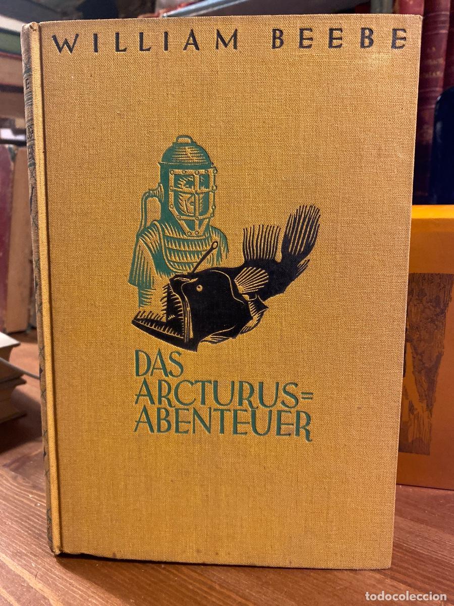 Libros antiguos: DAS ARCTURUS ABENTEUER WILLIAM BEEBE 1928 - Foto 1