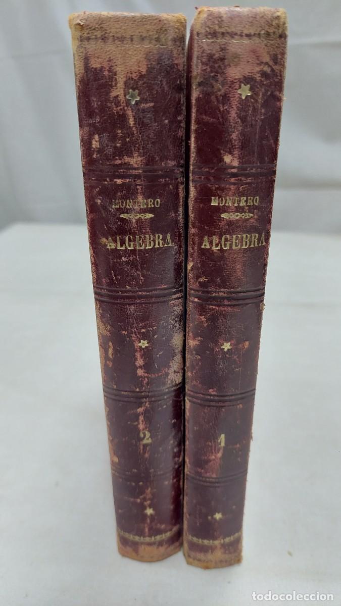 Libros antiguos: Algebra 2 tomos Juan Montero M&aacute;laga 1907 - Foto 1