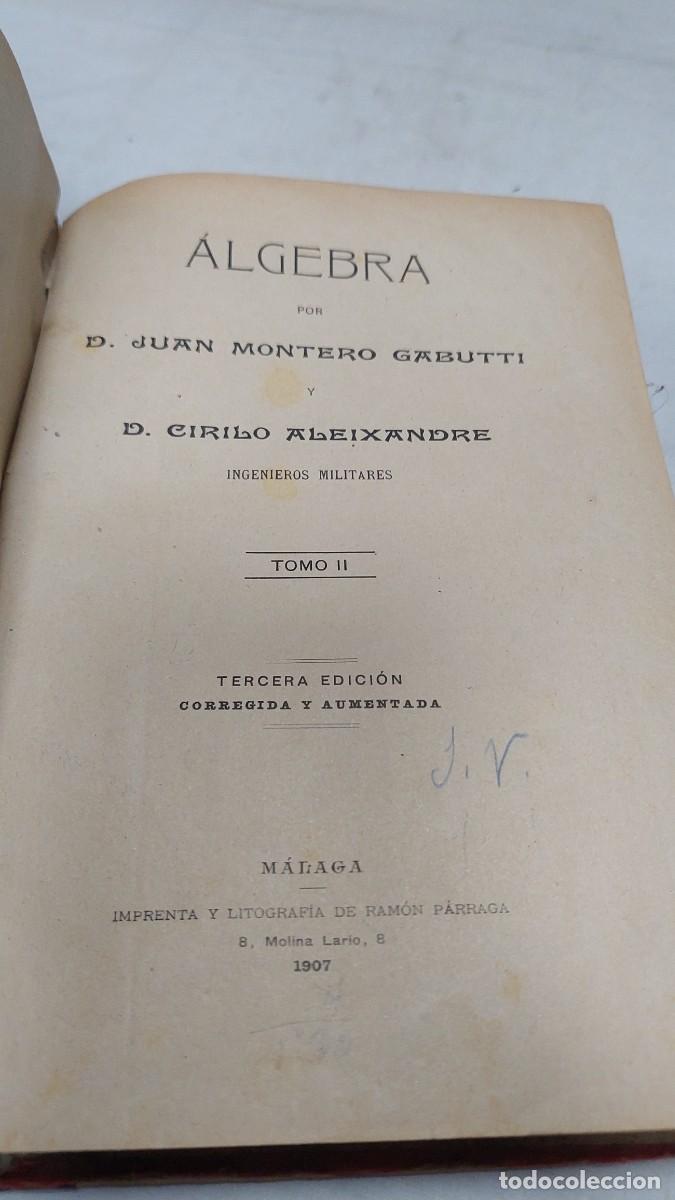 Libros antiguos: Algebra 2 tomos Juan Montero M&aacute;laga 1907 - Foto 3