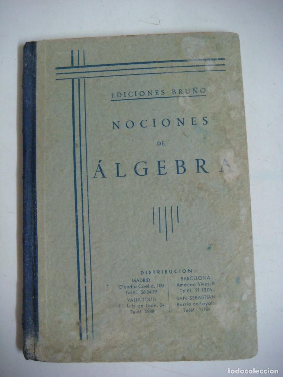 Libros antiguos: LIBRO DE NOCIONES DE ALGABRA DE EDICIONES BRU&Ntilde;O A&Ntilde;OS 50-CAJ LIB-N&ordm;-1 - Foto 1