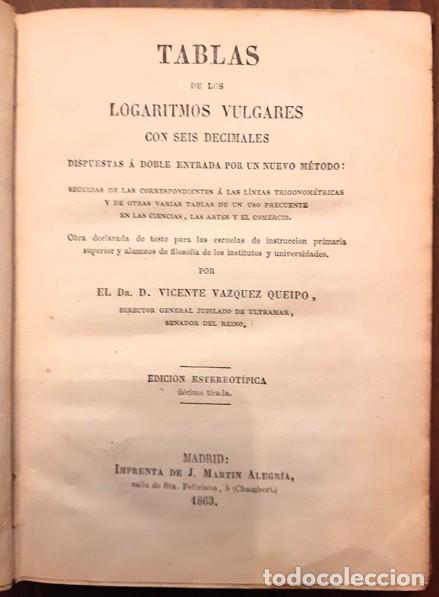 Libri antichi: Tablas de Logaritmos - Vicente Vazquez Queipo - 1863