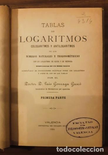 Libri antichi: Tablas de Logaritmos, Primera parte - Luis Gonzaga Gasc&oacute; (Instrucciones y uso) - 1884
