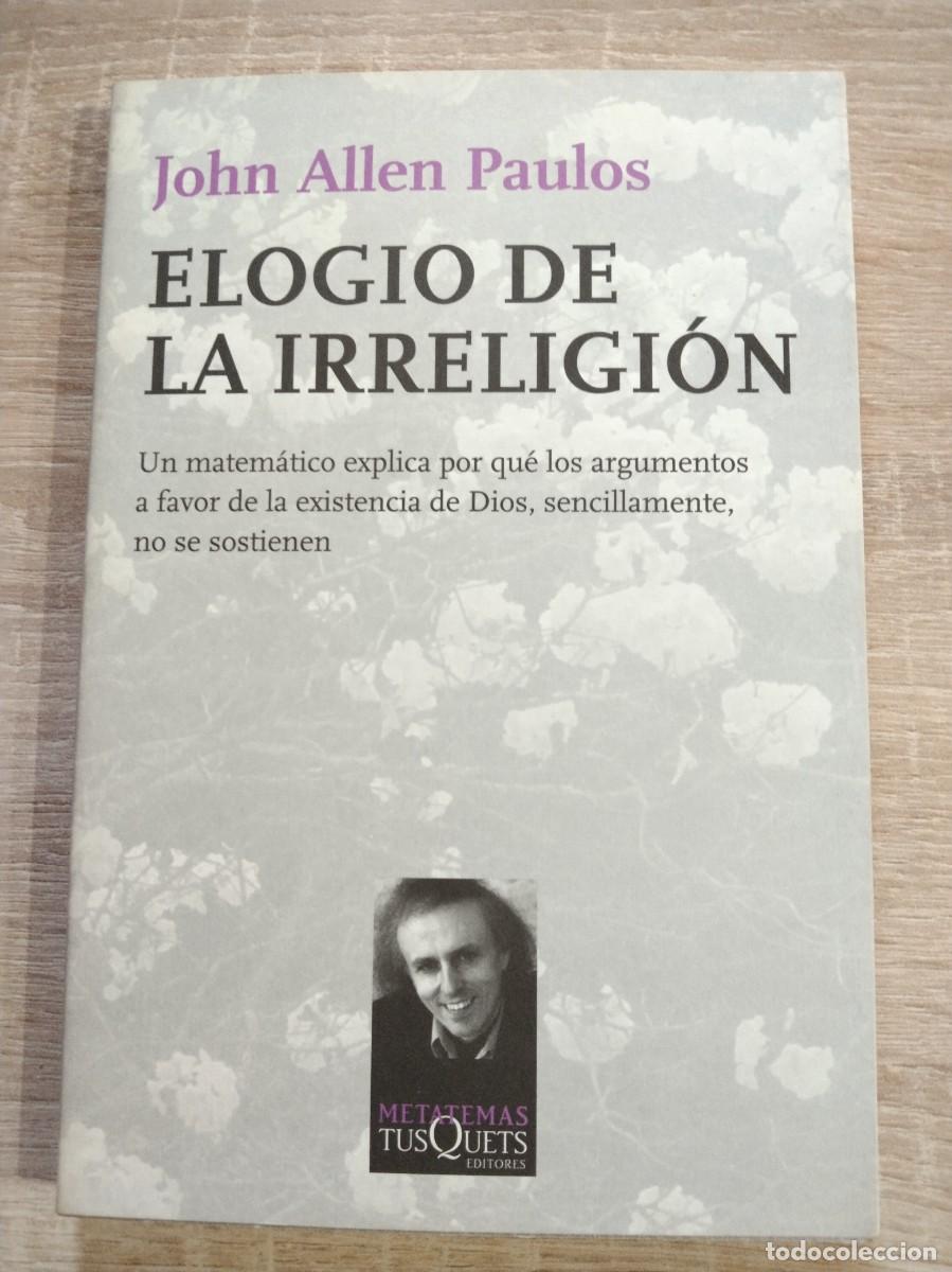 Libros antiguos: ELOGIO DE LA IRRELIGION - Allen Paulos, John - Foto 1