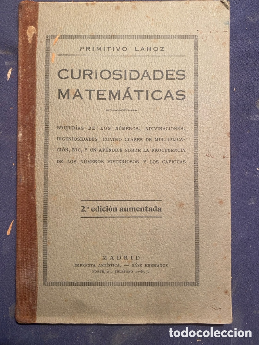 Libros antiguos: PRIMITIVO LAHOZ: - CURIOSIDADES MATEM&Aacute;TICAS. (BRUJER&Iacute;AS DE LOS N&Uacute;MEROS, ADIVINACIONES...- (1925