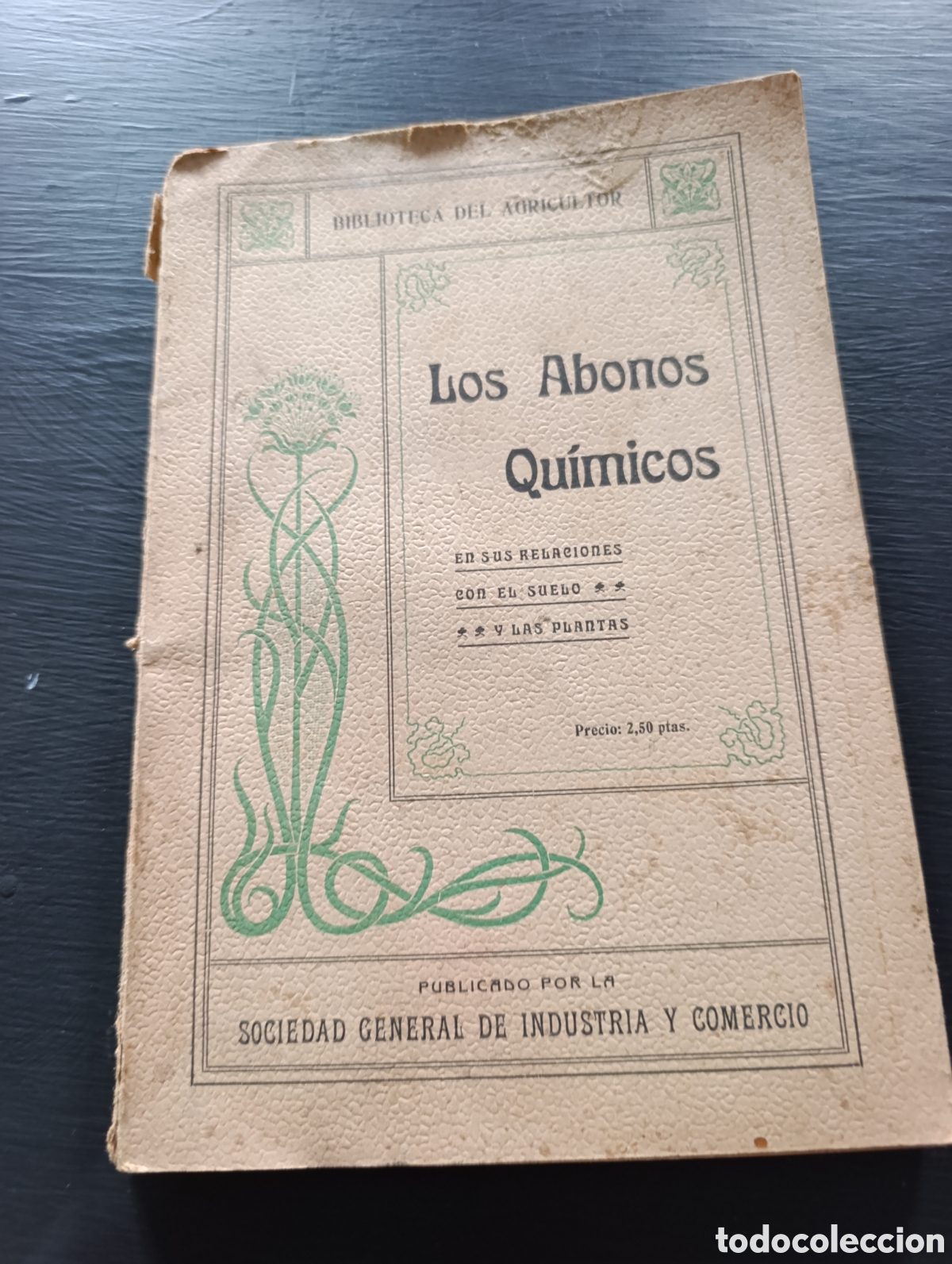 Libros antiguos: Los Abonos Qu&iacute;micos en sus relaciones con el suelo y las plantas POR Le&oacute;n Roussel