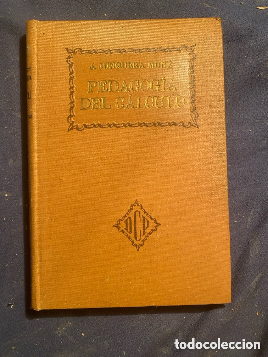 Libros antiguos: JOSE JUNQUERA MUNE: - PEDAGOGIA DEL CALCULO - (1936)