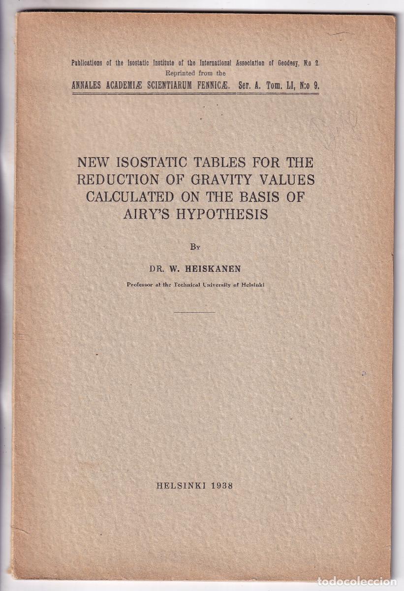 Libros antiguos: W. HEISKANEN: NEW ISOSTATIC TABLES FOR REDUCTION OF GRAVITY. 1938. GEODESIA