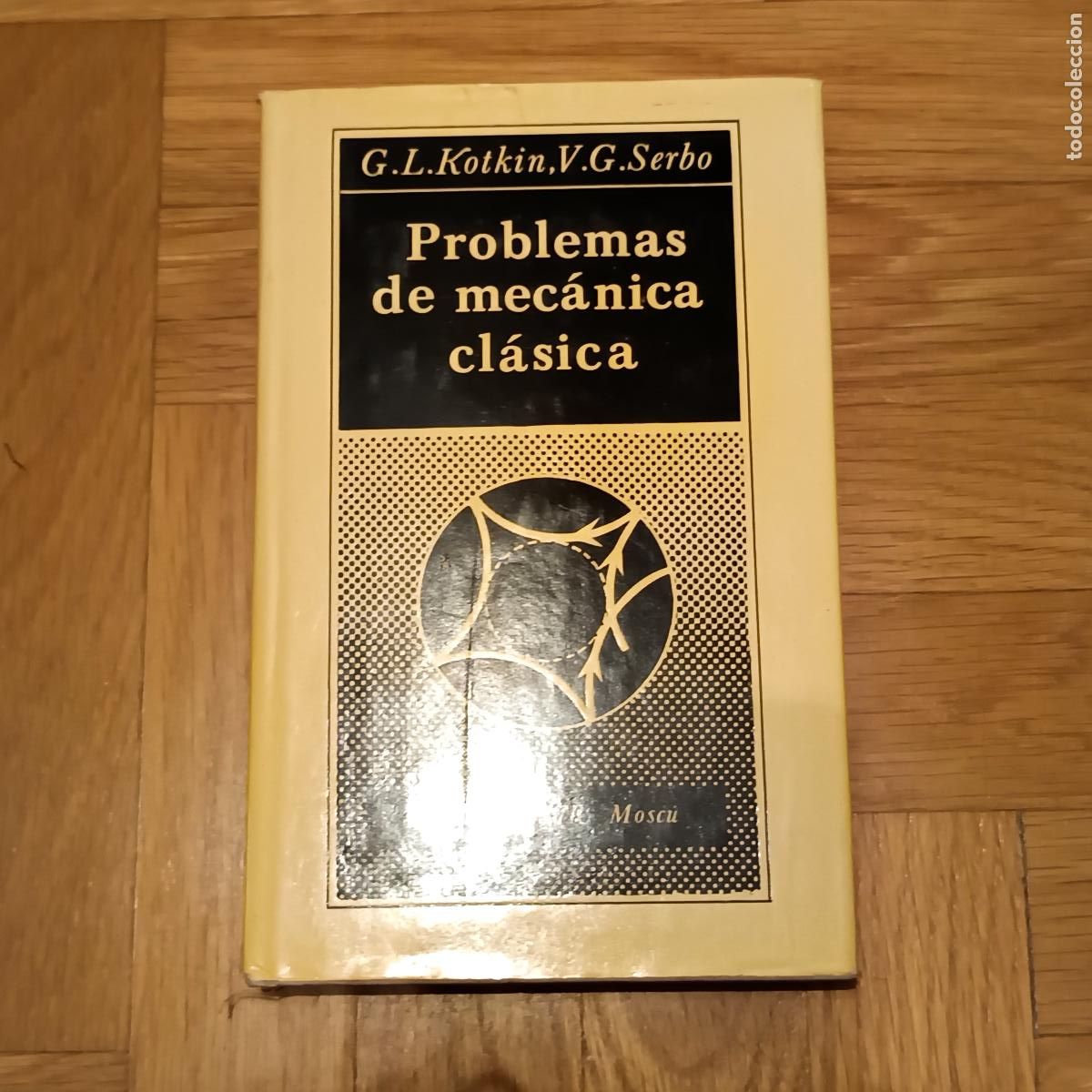 Libros antiguos: Problemas de mec&aacute;nica cl&aacute;sica - G.L. Kotkin y V.G. Serbo