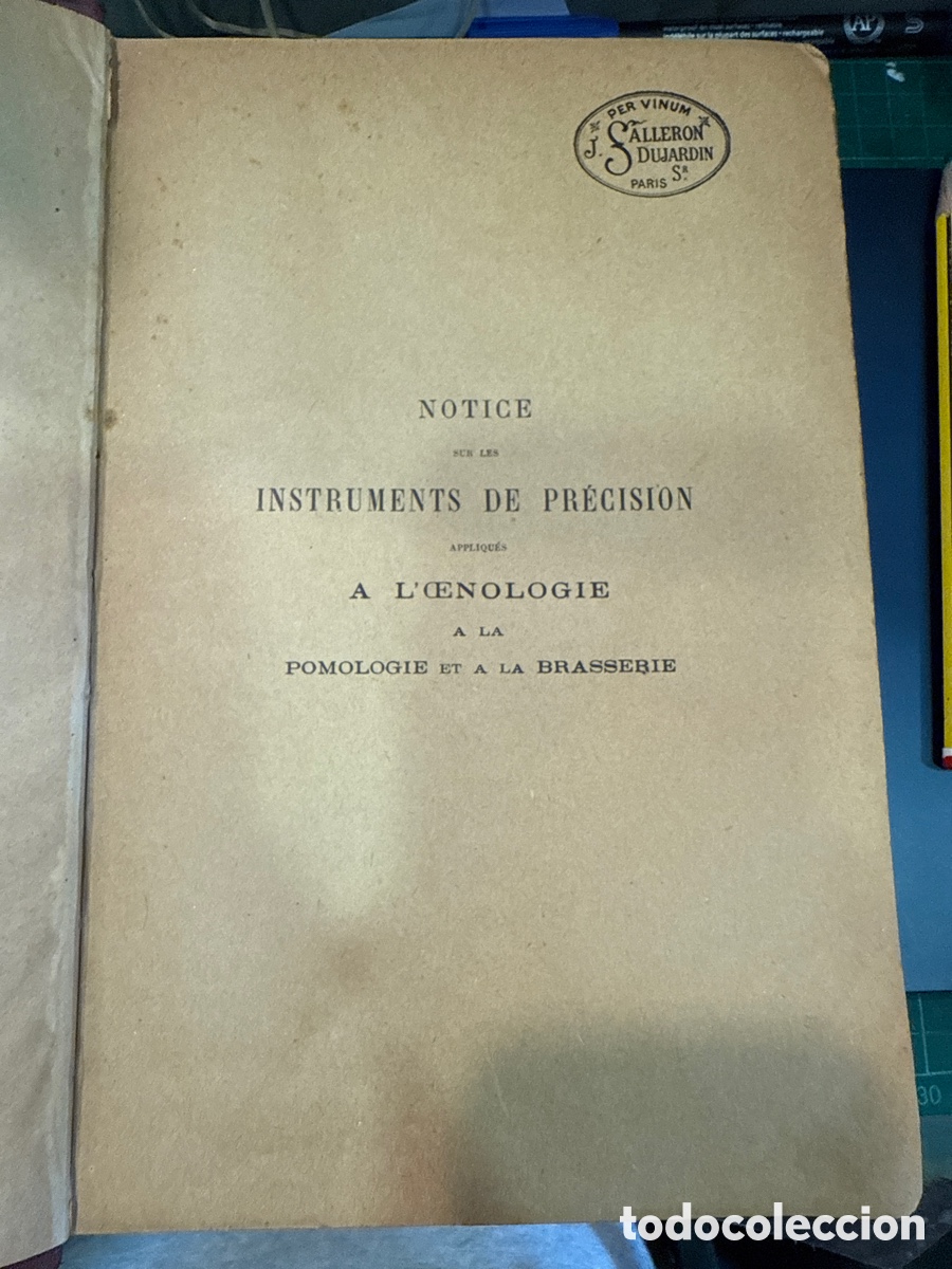 Old books: DUJARDIN, J, Notice sur les instruments de precision appliqu&eacute;s a l'oenologie