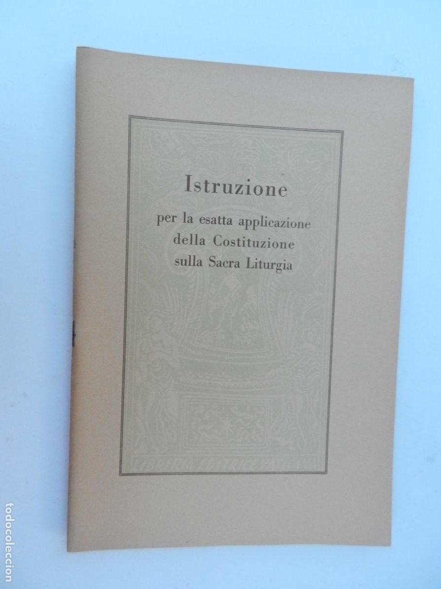 Libros antiguos: ISTRUZIONE PER LA ESATTA APPLICAZIONE DELLA COSTITUZIONE SULLA SACRA LITURGIA -