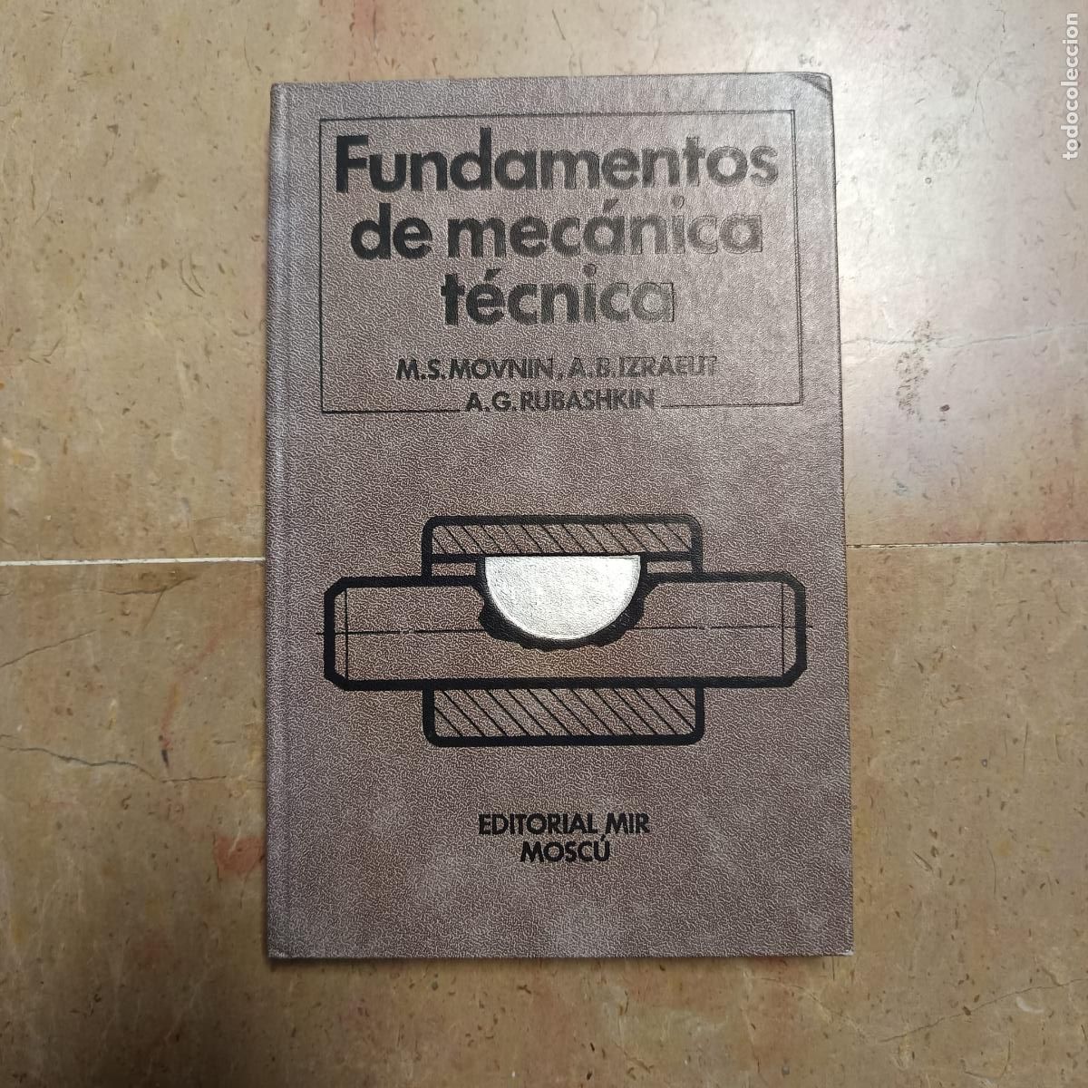 Libros antiguos: Fundamentos de mec&aacute;nica t&eacute;cnica - M. S. Movnin, A. B. Izraelit, A. G. Rubashkin