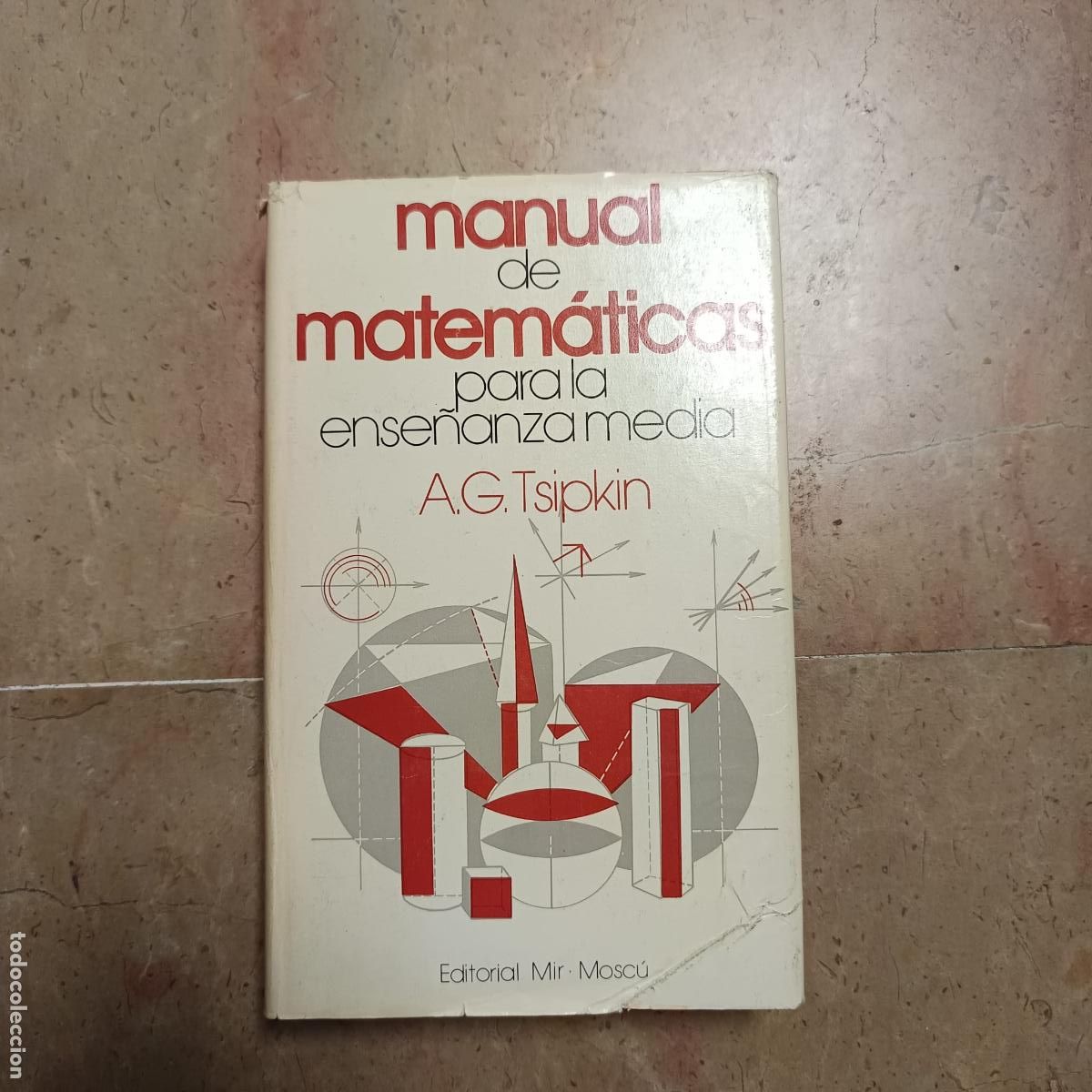 Libros antiguos: Manual de matem&aacute;ticas para la ense&ntilde;anza media - A. G. Tsipkin