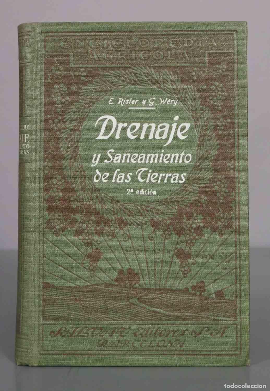 Libros antiguos: Drenaje y saneamiento de las tierras - E. Risler, G. W&eacute;ry - Salvat 1931