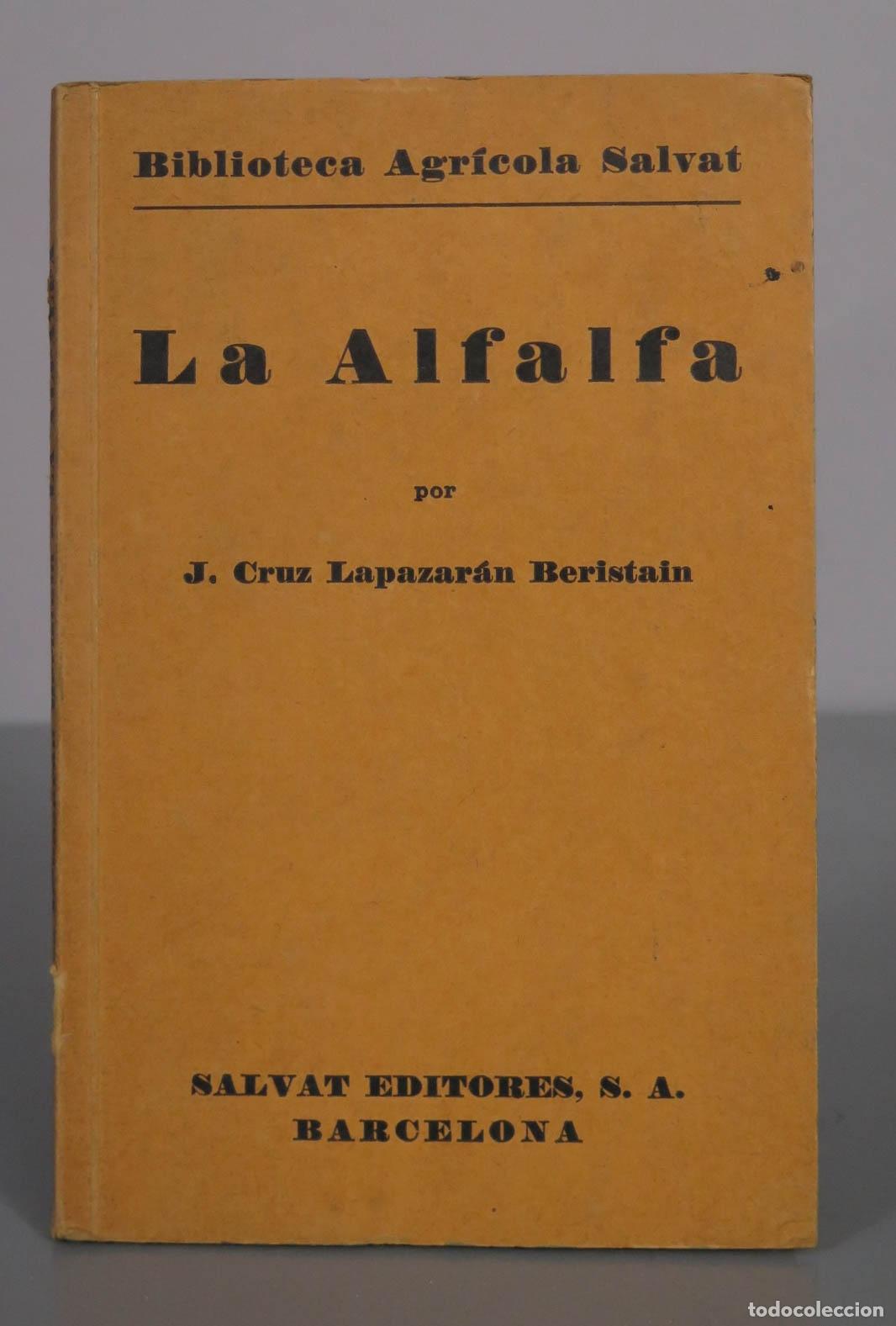 Libros antiguos: La Alfalfa - J. Cruz Lapazar&aacute;n Beristain - Salvat Editores