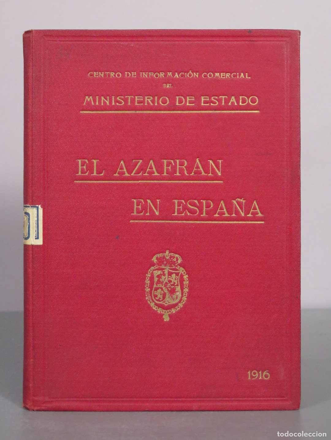 Libros antiguos: El Azafr&aacute;n en Espa&ntilde;a: su importancia en los mercados extranjeros - Ministerio de Estado - 1916