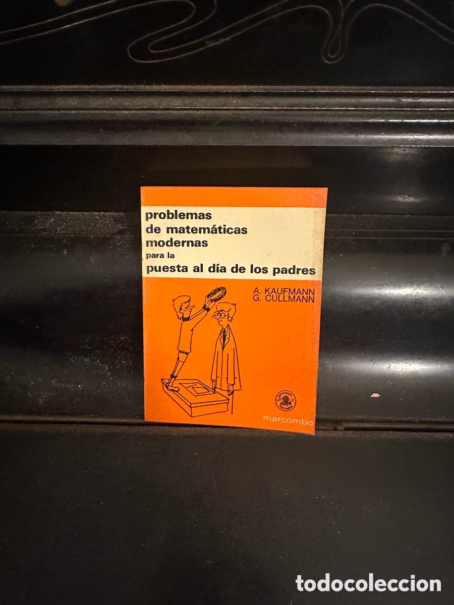Libros antiguos: PROBLEMAS DE MATEM&Aacute;TICAS MODERNAS PARA LA PUESTA AL D&Iacute;A DE LOS PADRES. MARCOMBO. MADRID, 1972.