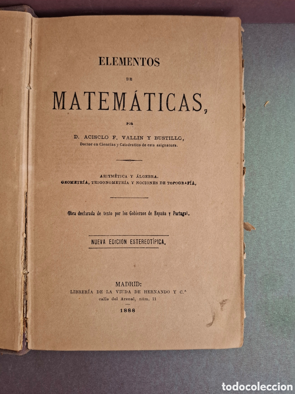 Libros antiguos: Elementos de matem&aacute;ticas - Acisclo F. Vallin - 1888