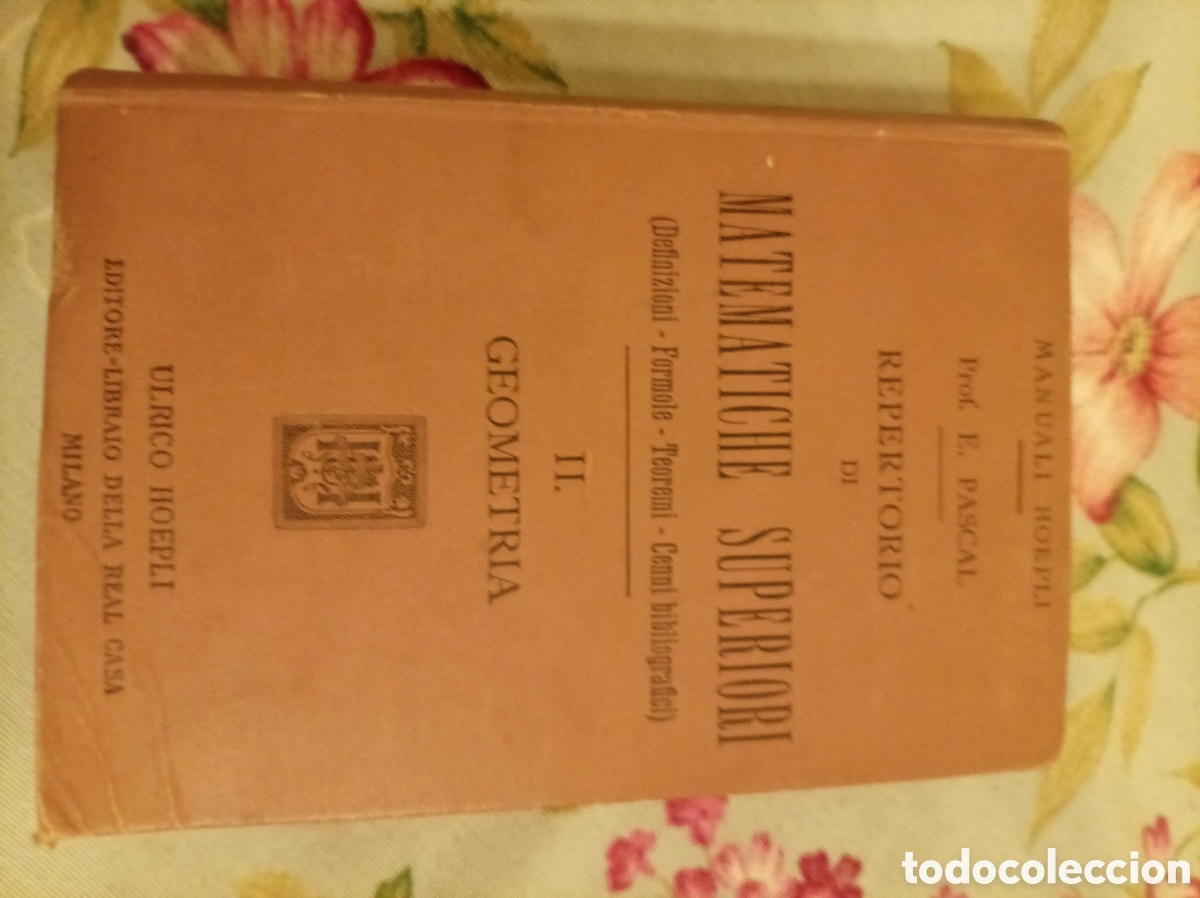 Libros antiguos: Antiguo tratado de Matem&aacute;ticas Superiores 1900 &ndash; Ernesto Pascal &ndash; Geometr&iacute;a