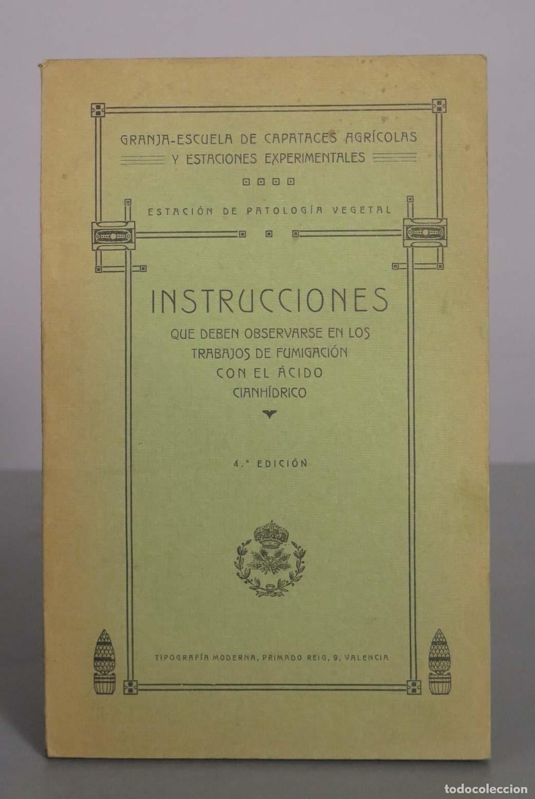 Libros antiguos: Instrucciones que deben observarse en los trabajos de fumigaci&oacute;n con el &aacute;cido cianh&iacute;drico - 4.&ordf; Edic
