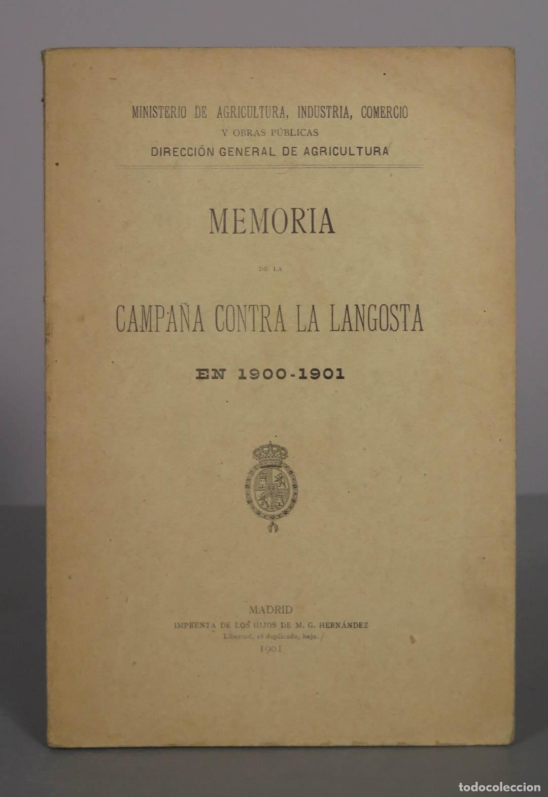 Libros antiguos: Memoria de la campa&ntilde;a contra la langosta - Imprenta de los Hijos de M. G. Hern&aacute;ndez 1900-1901