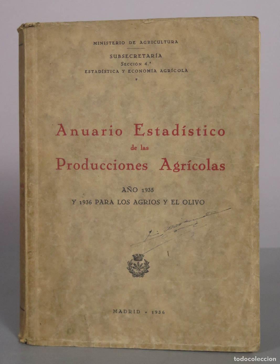 Libros antiguos: Anuario Estad&iacute;stico de las Producciones Agr&iacute;colas - 1935 Y 1936 PARA AGRIOS Y OLIVO