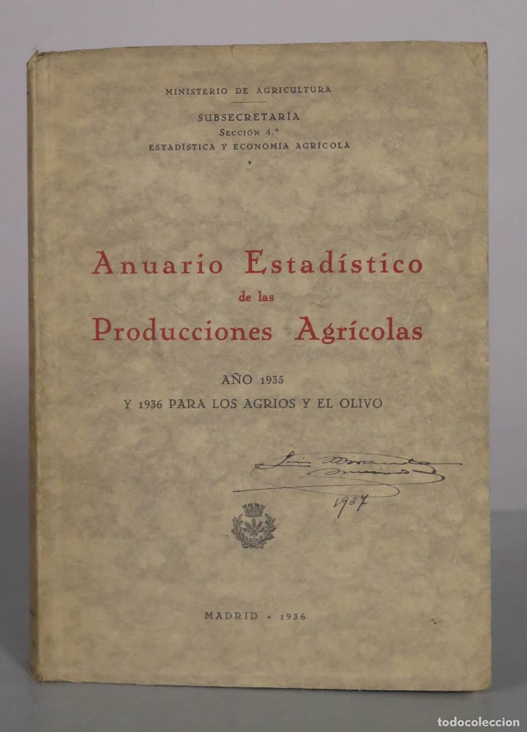 Libros antiguos: Anuario Estad&iacute;stico de las Producciones Agr&iacute;colas - 1935 Y 1936 PARA AGRIOS Y OLIVO