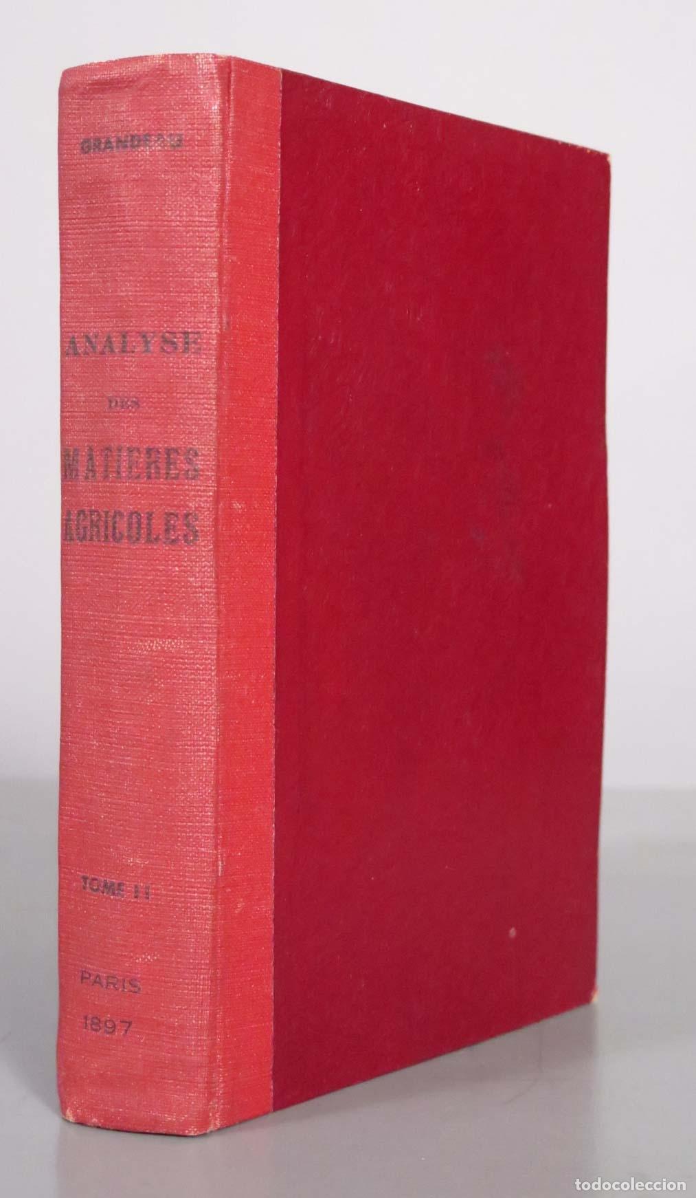 Libros antiguos: Trait&eacute; d&acute;analyse des mati&egrave;res agricoles - Louis Grandeau - TOMO II. 1897