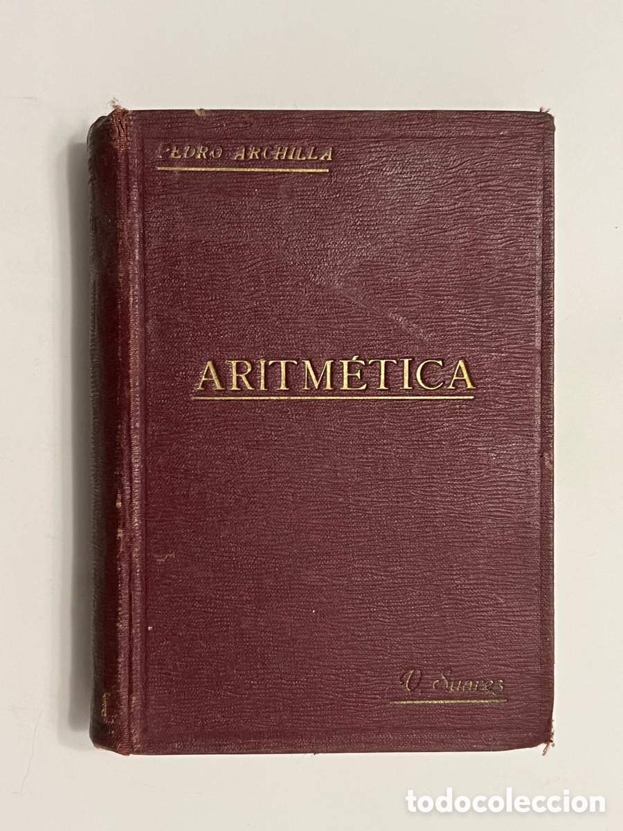 Antiquarische B&uuml;cher: ELEMENTOS DE ARITM&Eacute;TICA. PEDRO ARCHILLA Y SALIDO, 1934 1&ordf; edici&oacute;n.