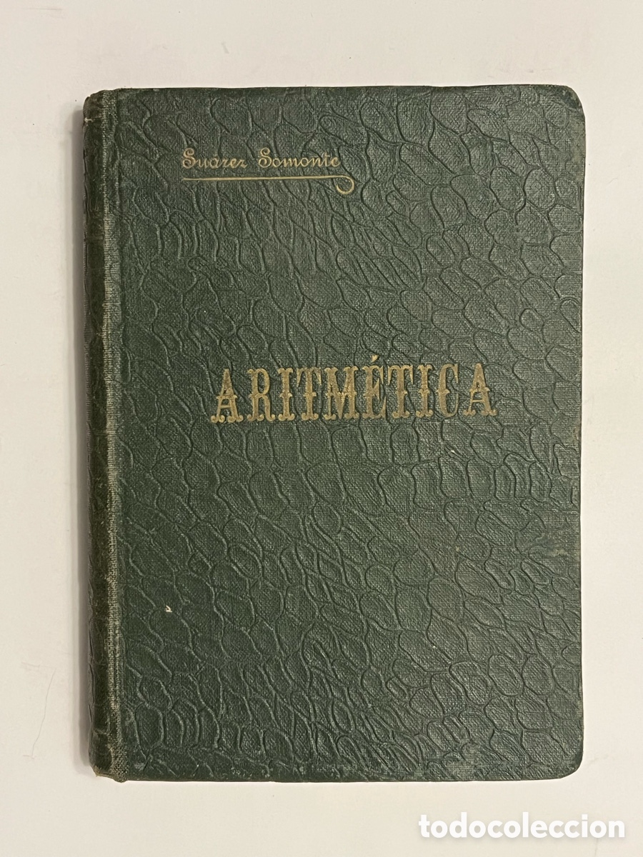 Antiquarische B&uuml;cher: ARITMETICA. IGNACIO SUAREZ SOMONTE. Catedr&aacute;tico de Matem&aacute;ticas, MADRID 1932