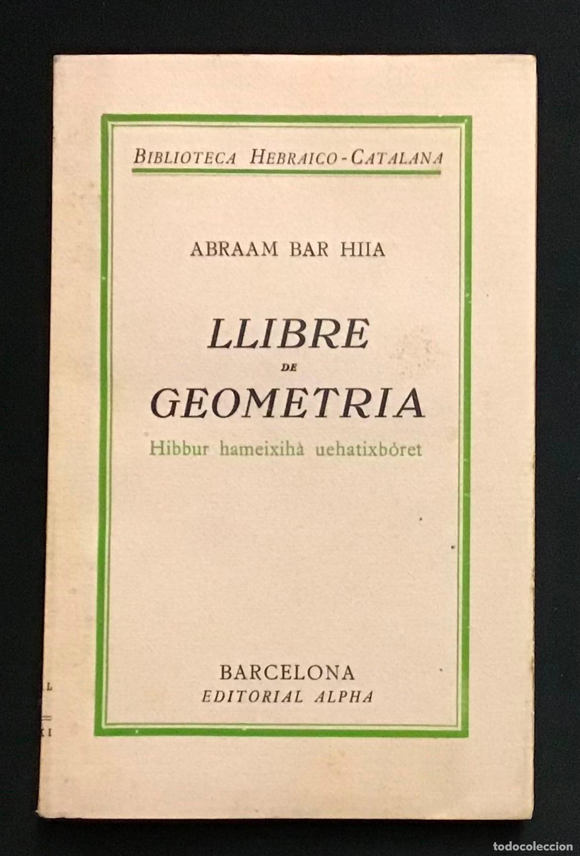 Antiquarische B&uuml;cher: LLIBRE DE GEOMETRIA. Hibbur hameixih&agrave; uehatixb&ograve;ret. - BAR HIIA, Abraam.