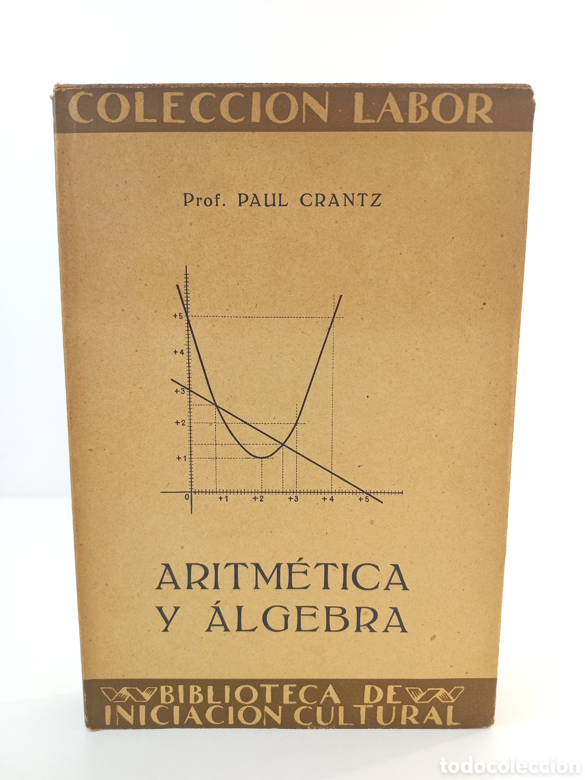 Libros antiguos: Aritm&eacute;tica y &Aacute;lgebra. Paul Crantz. Labor, colecci&oacute;n Labor, primera edici&oacute;n, 1926.