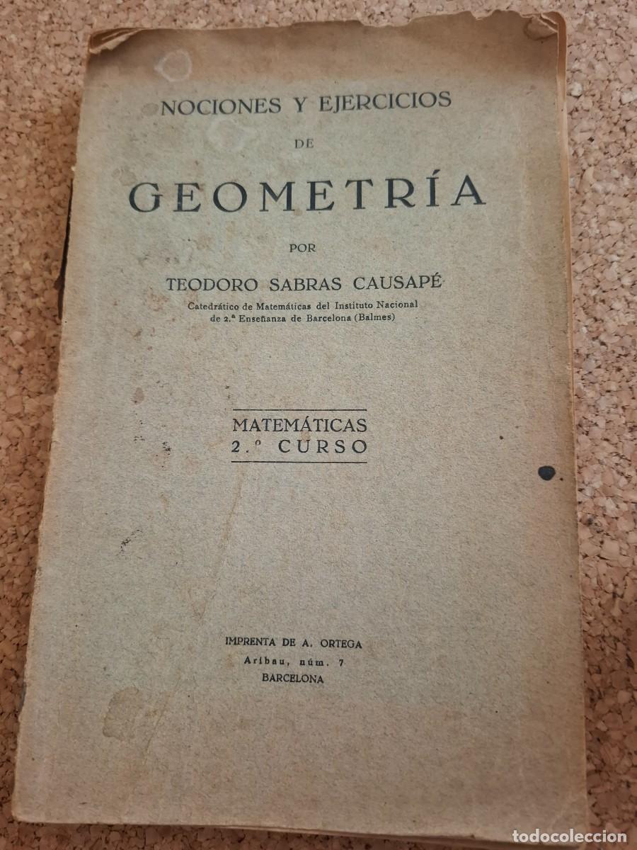 Libros antiguos: Nociones y ejercicios de geometria - Teodoro Sabr&aacute;s Causape - 1930?