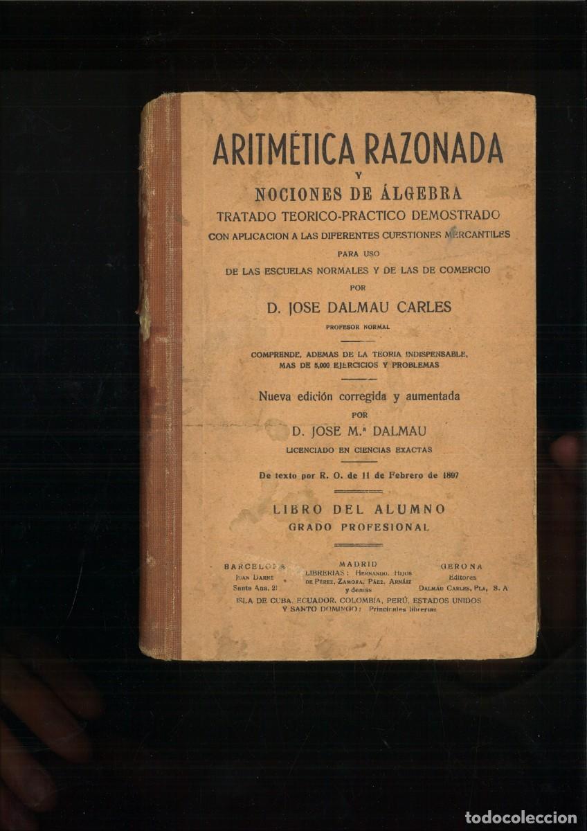 Libros antiguos: ARITMETICA RAZONADA Y NOCIONES DE ALGEBRA. Jos&eacute; Dalmau Carles