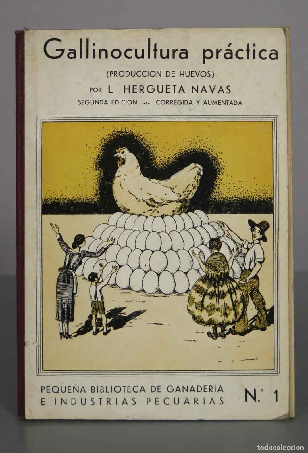 Livros antigos: Gallinocultura pr&aacute;ctica (Producci&oacute;n de huevos) - L. Hergueta Navas
