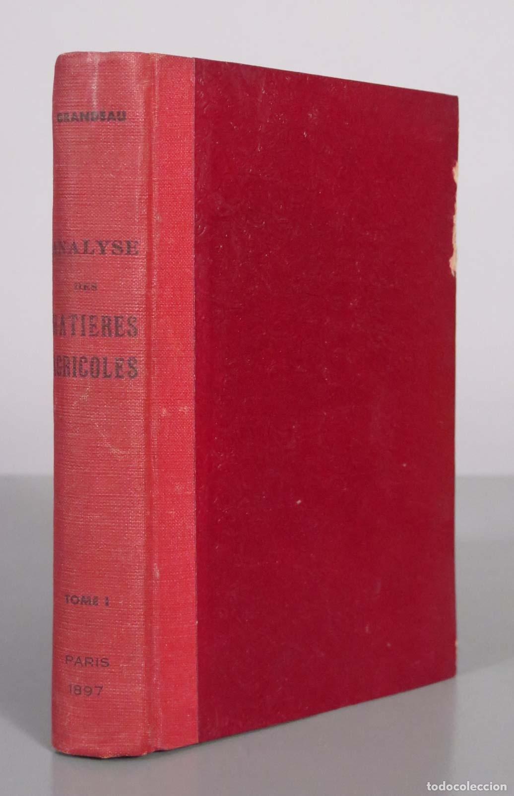 Libros antiguos: Trait&eacute; d&acute;Analyse des Mati&egrave;res Agricoles - L. Grandeau - TOME I