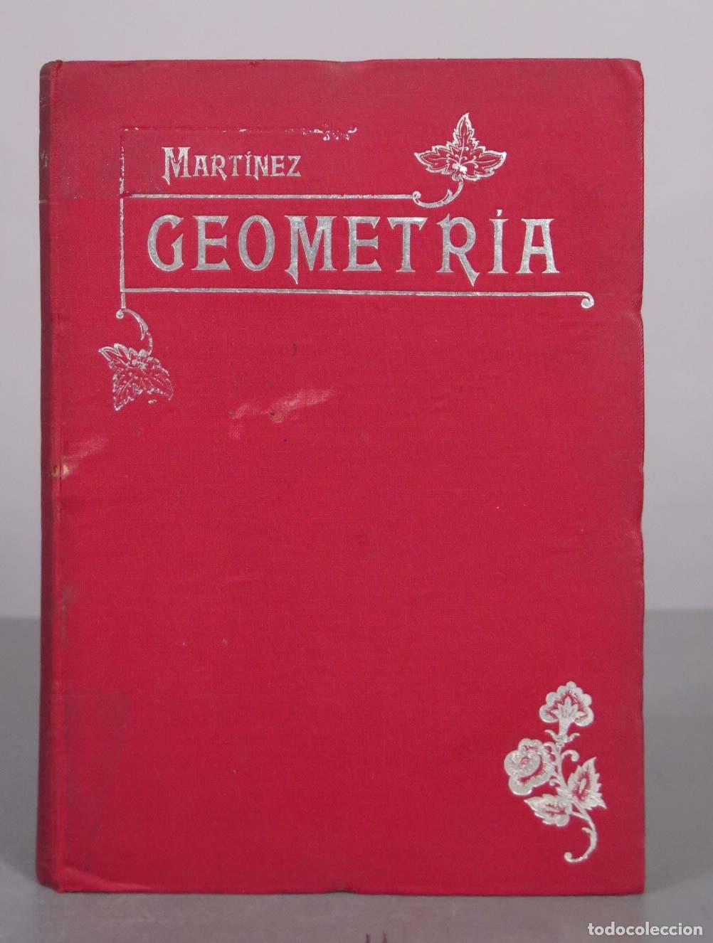 Libros antiguos: Curso de Geometr&iacute;a Elemental y Trigonometr&iacute;a Rectil&iacute;nea - MARTINEZ Y GARCIA - 1913
