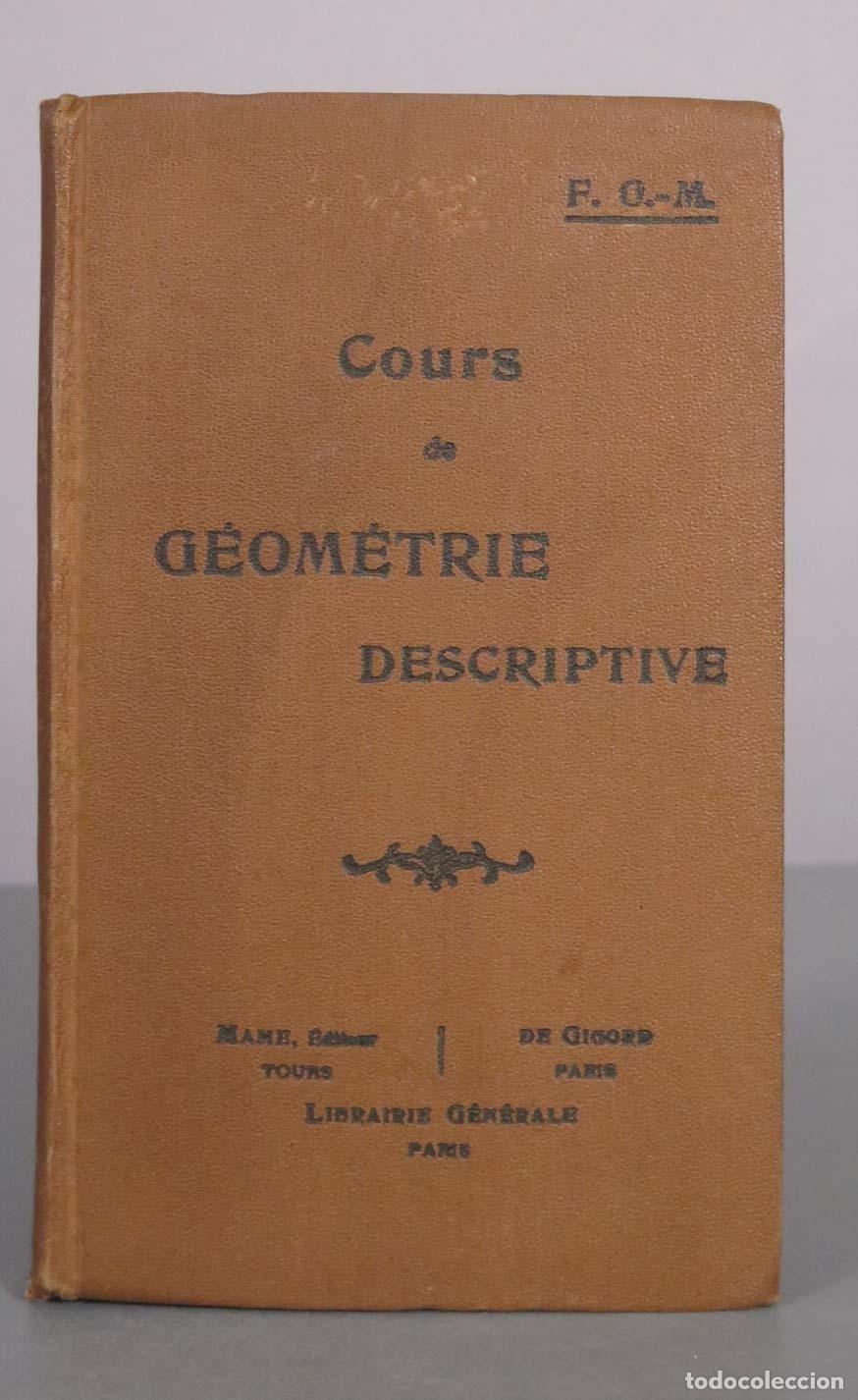 Libros antiguos: Cours de G&eacute;om&eacute;trie Descriptive - F. G.-M. - Librairie G&eacute;n&eacute;rale, J. de Gigord