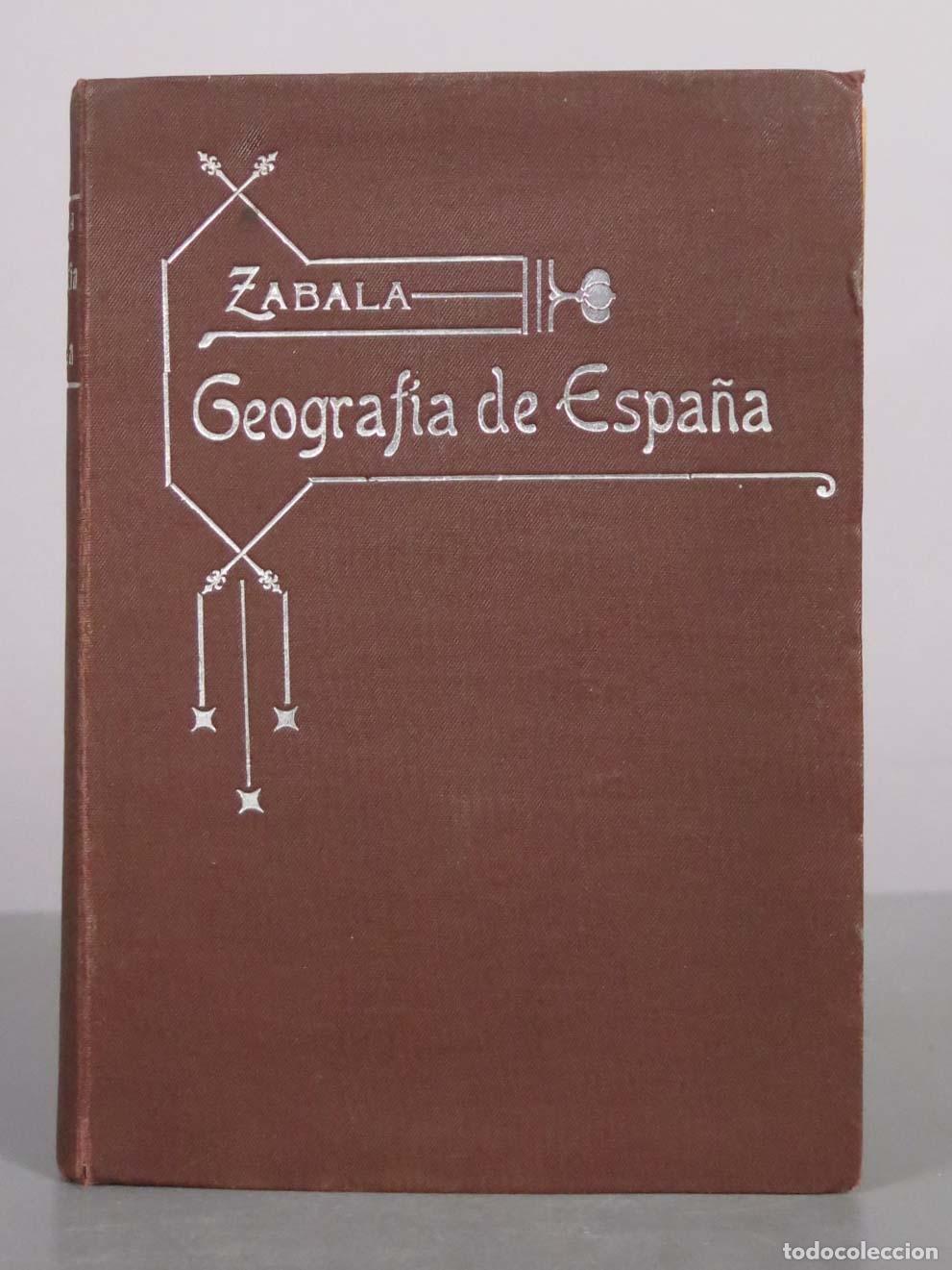 Libros antiguos: Elementos de Geograf&iacute;a - Geograf&iacute;a Descriptiva de Espa&ntilde;a - Manuel Zabala Urd&aacute;niz 1913