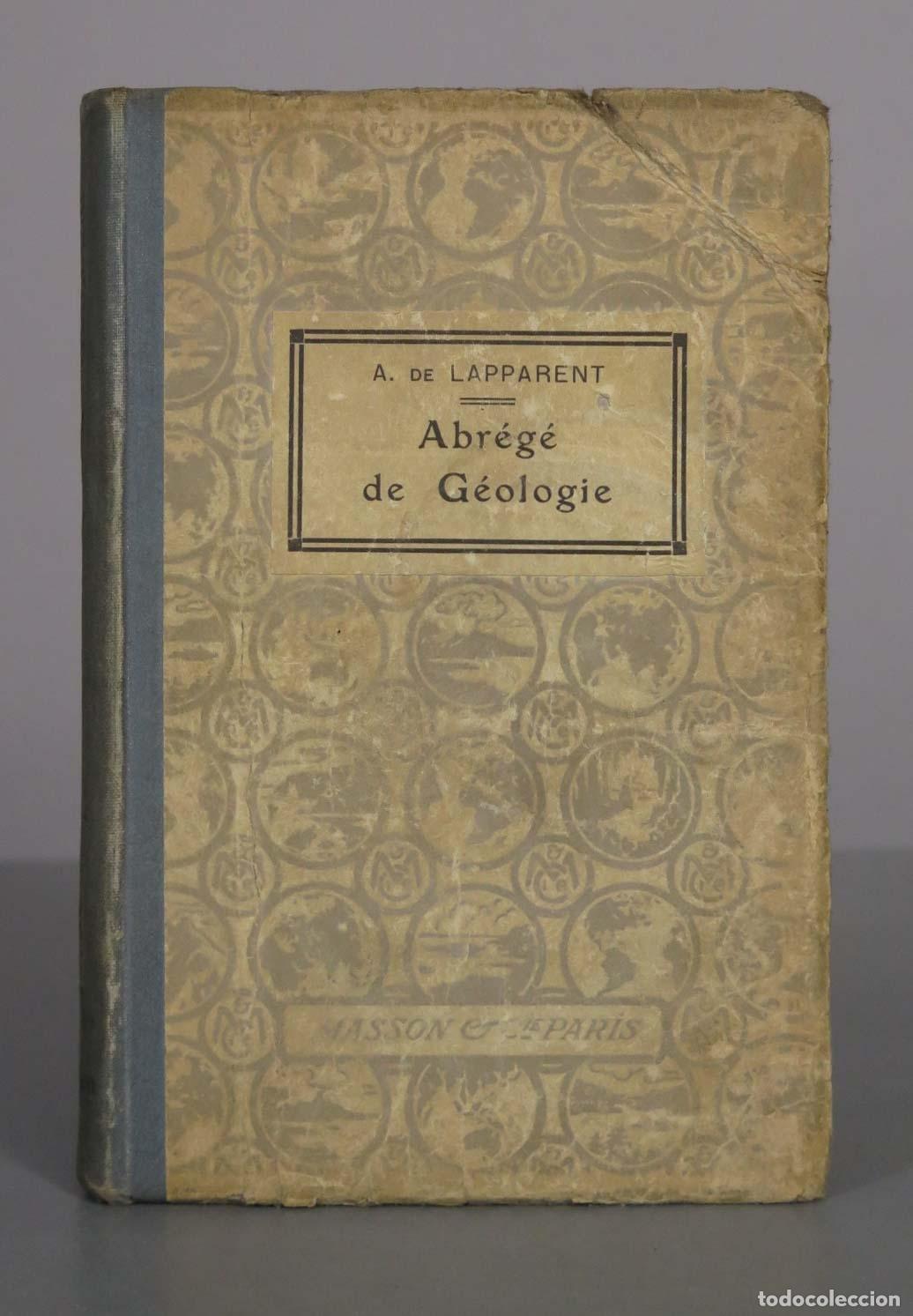 Libros antiguos: Abr&eacute;g&eacute; de g&eacute;ologie - A. de Lapparent - Masson et Cie, &Eacute;diteurs