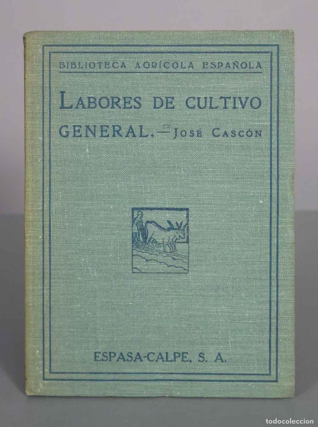 Libros antiguos: Labores de cultivo general - Jos&eacute; Casc&oacute;n - Espasa-Calpe
