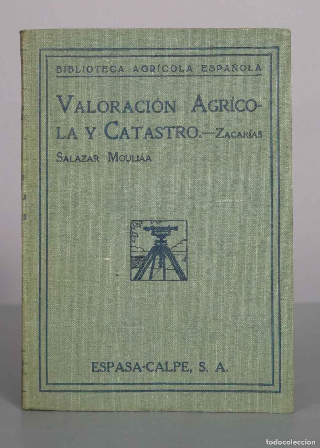 Libros antiguos: Valoraci&oacute;n Agr&iacute;cola y Catastro - Zacar&iacute;as Salazar Mouli&aacute;a - Espasa-Calpe