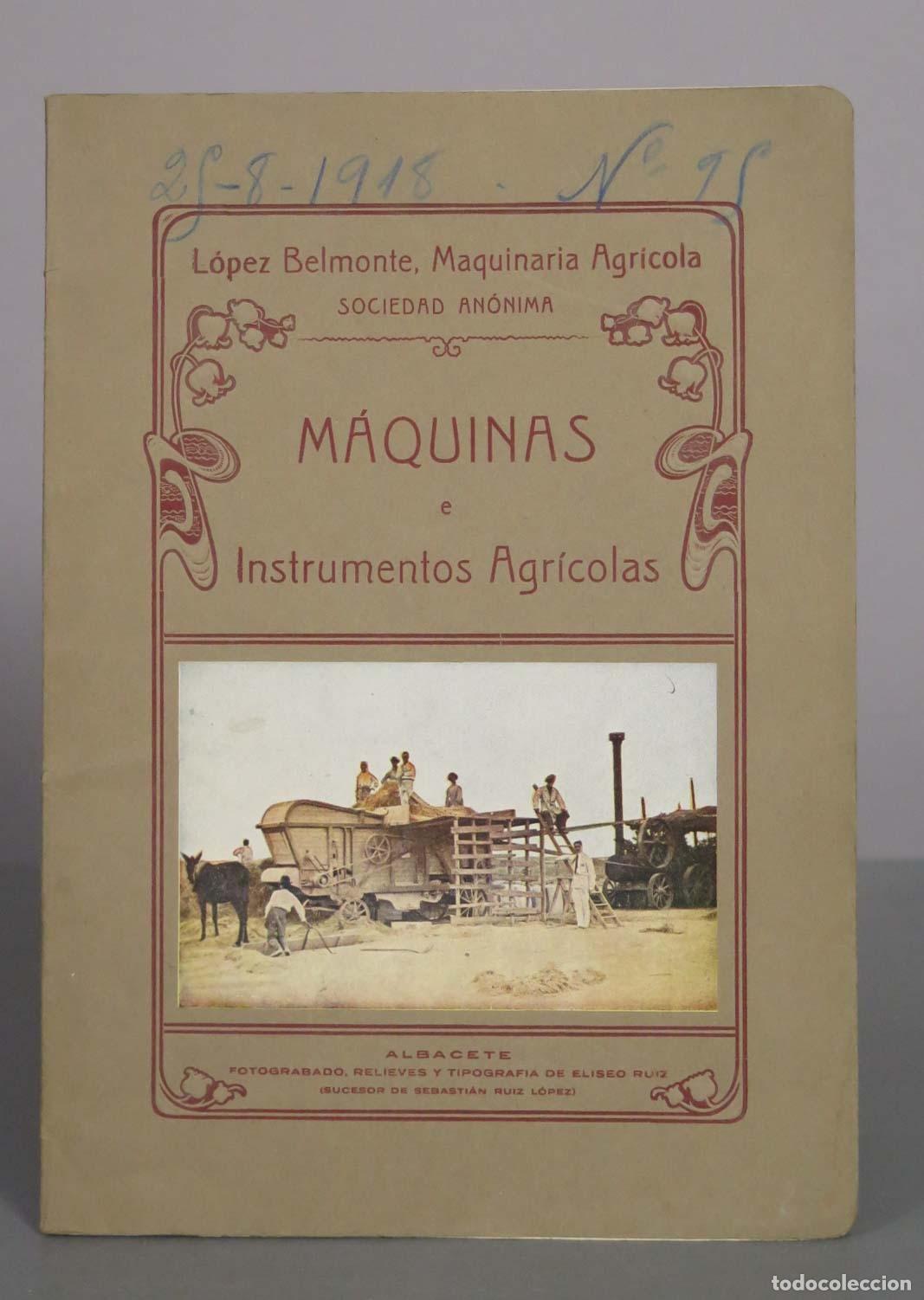 Libros antiguos: L&oacute;pez Belmonte, Maquinaria Agr&iacute;cola - M&aacute;quinas e Instrumentos Agr&iacute;colas - Albacete - Fotograbado, Re