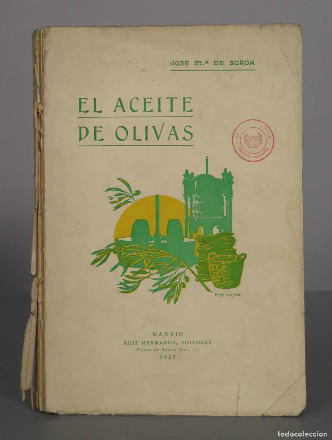 Libros antiguos: El Aceite de Olivas - Jos&eacute; Mar&iacute;a de Soroa - Ruiz Hermanos, Editores