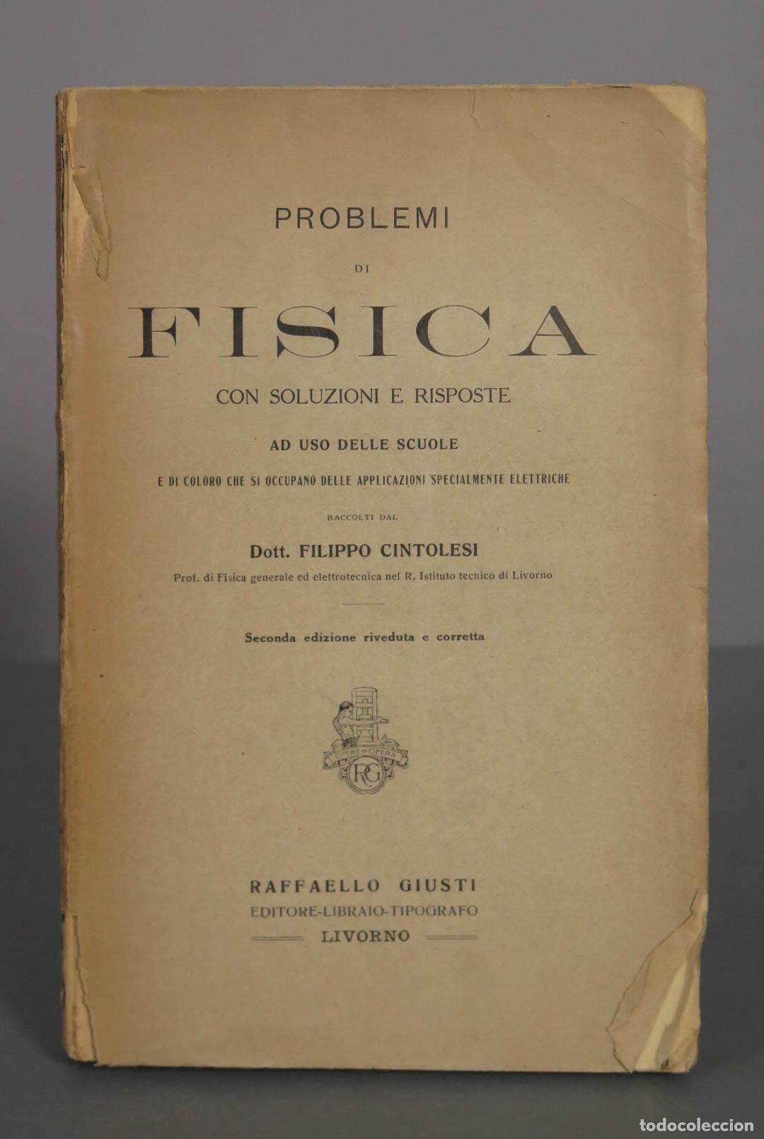 Libros antiguos: Problemi di fisica con soluzioni o risposte, ad uso delle scuole e di coloro che si occupano delle a