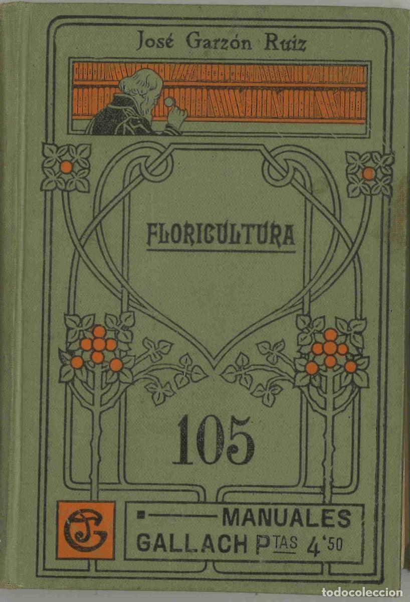 Libros antiguos: Floricultura. Manuales Gallach. Jos&eacute; Garz&oacute;n Ruiz