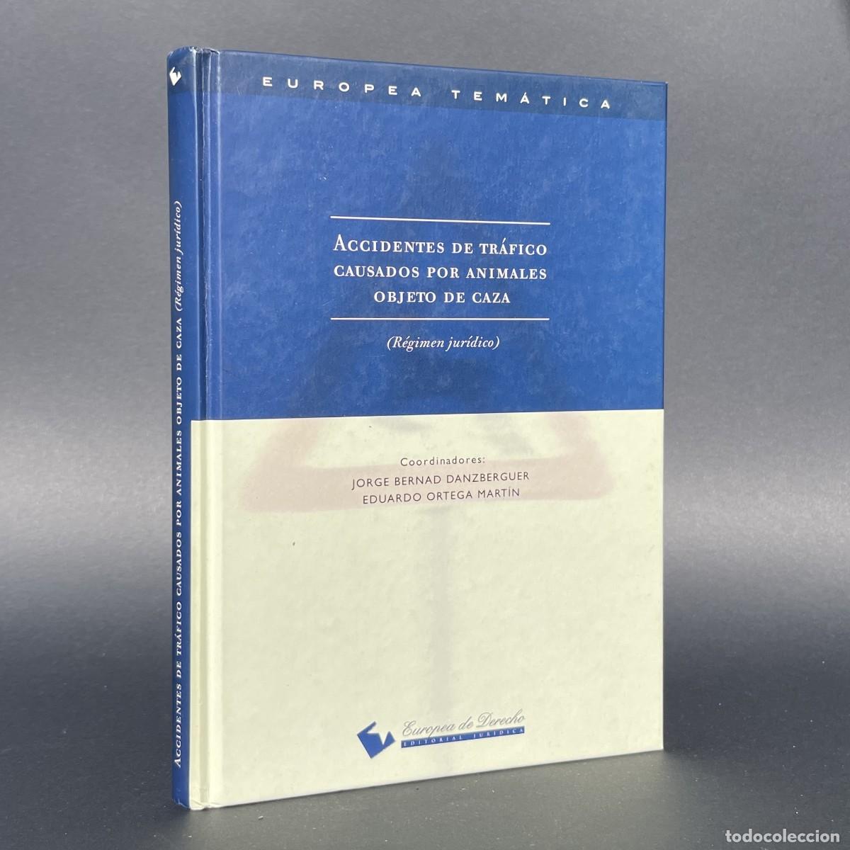 Libros antiguos: Accidentes de Trafico Causados Por Animales Objeto de Caza - Regimen Jur&iacute;dico - Derecho