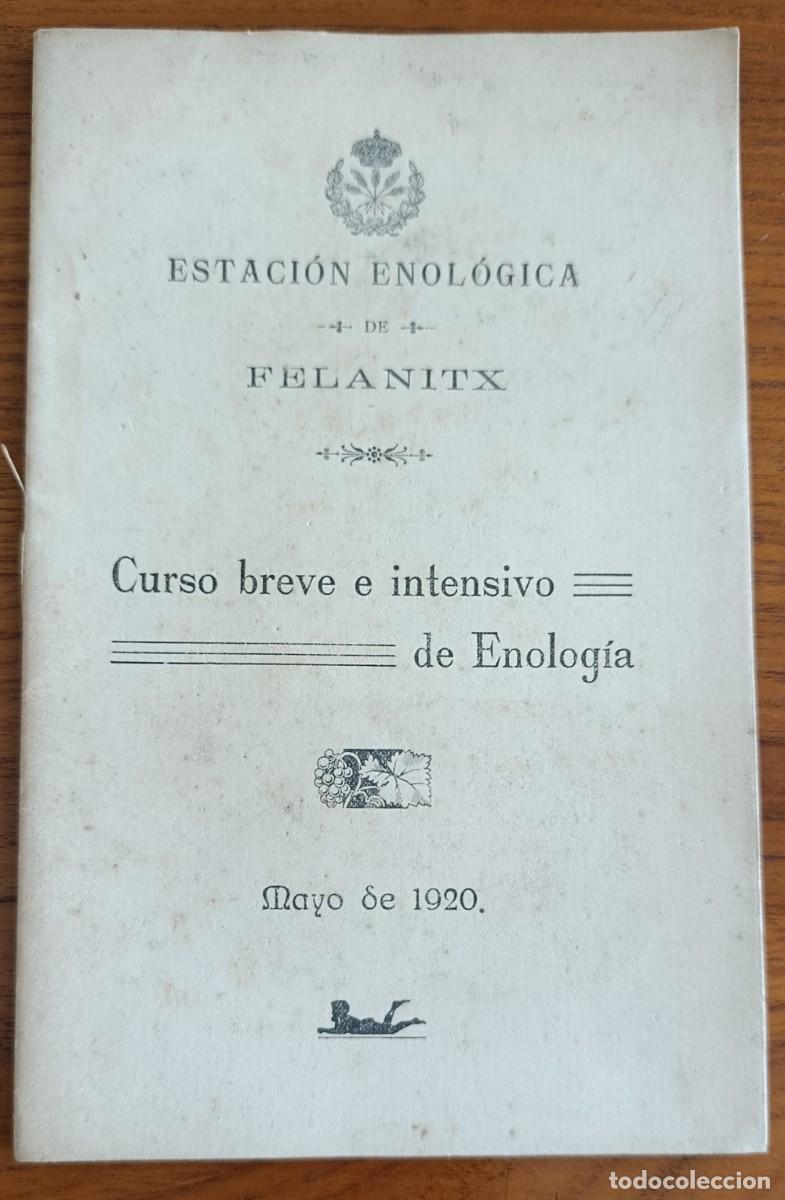 Libros antiguos: ESTACI&Oacute;N ENOL&Oacute;GICA DE FELANITX. CURSO BREVE E INTENSIVO DE ENOLOG&Iacute;A. MESTRE/GIRAL. MALLORCA, 1920.