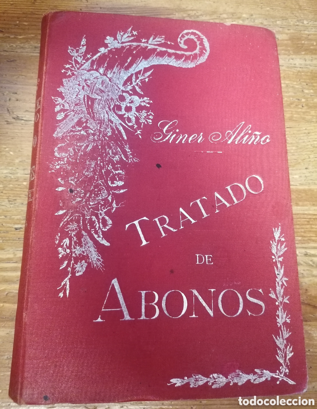Libros antiguos: Qu&iacute;mica Agricola - TRATADO DE ABONOS - Bernardo Giner Ali&ntilde;o - 1900
