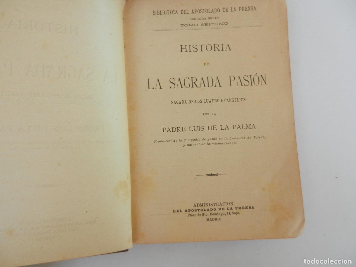Libros antiguos: HISTORIA DE LA SAGRADA PASI&Oacute;N - P. LUIS DE LA PALMA - TOMO SEPTIMO - APOSTOLADO DE LA PRENSA.